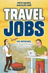 Levně Travel Jobs - 135 způsobů, jak si vydělávat na cestách - Petr Novák